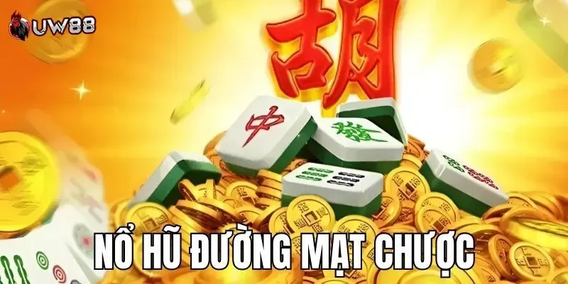 Nổ hũ đường mạt chược là gì?