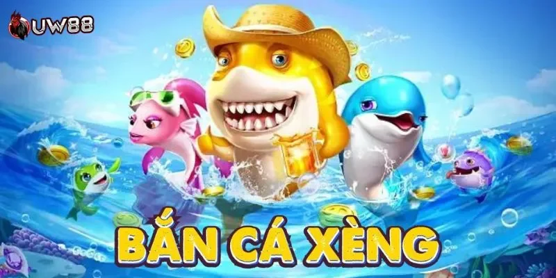 Tổng quan bắn cá xèng